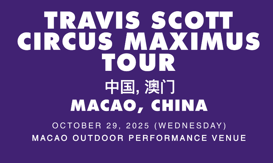 Travis Scott 2025亚洲巡演中国站新增澳门场10月29日开售